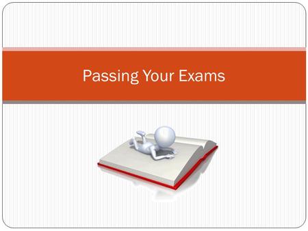 Passing Your Exams. Overview Playing the Game Working towards better answers Preparation.