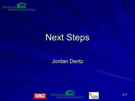 J-1 Next Steps Jordan Dentz. J-2 Assignments 1. Establish core continuous improvement team (April 21) 2. Current state value stream map (draft April 28;