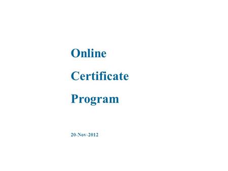 Online Certificate Program 20-Nov-2012. This is the Home Page.