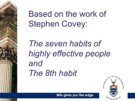Based on the work of Stephen Covey: