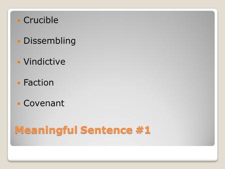 Meaningful Sentence #1 Crucible Dissembling Vindictive Faction Covenant.