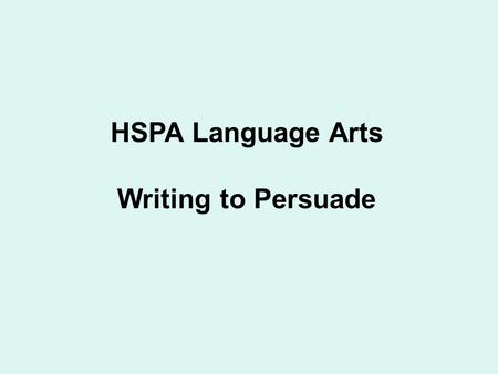 HSPA Language Arts Writing to Persuade.