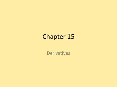 Chapter 15 Derivatives. Ager, Ageri: field; territory Agrarian: characteristic of farming Agriculture: the science, art, or practice of cultivating the.