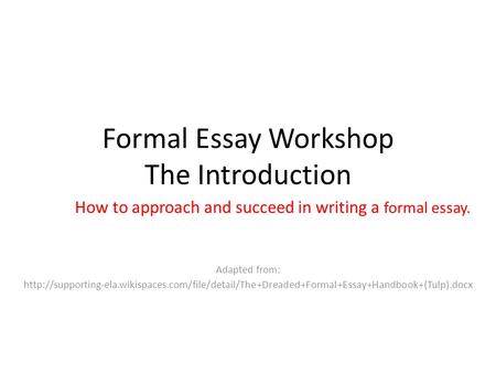 Formal Essay Workshop The Introduction