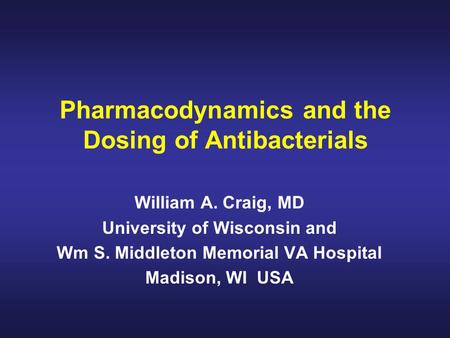 Pharmacodynamics and the Dosing of Antibacterials