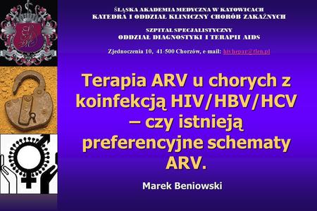 Terapia ARV u chorych z koinfekcją HIV/HBV/HCV – czy istnieją preferencyjne schematy ARV. Marek Beniowski.