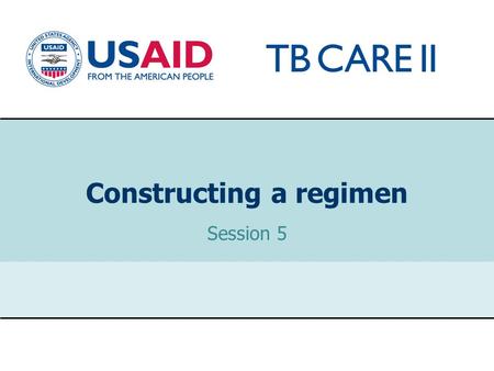 1 Constructing a regimen Session 5. USAID TB CARE II PROJECT Principles of designing an MDR-TB treatment regimen Include at least four second-line anti-TB.