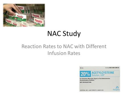NAC Study Reaction Rates to NAC with Different Infusion Rates.