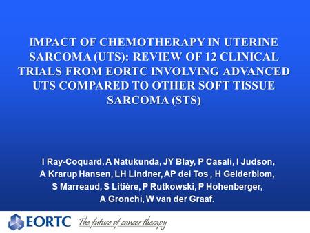 IMPACT OF CHEMOTHERAPY IN UTERINE SARCOMA (UTS): REVIEW OF 12 CLINICAL TRIALS FROM EORTC INVOLVING ADVANCED UTS COMPARED TO OTHER SOFT TISSUE SARCOMA (STS)