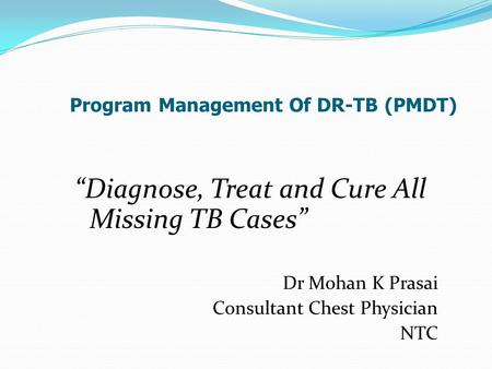 Program Management Of DR-TB (PMDT)