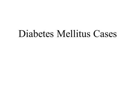 Diabetes Mellitus Cases
