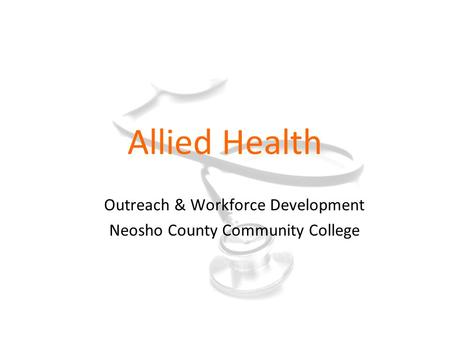 Allied Health Outreach & Workforce Development Neosho County Community College.