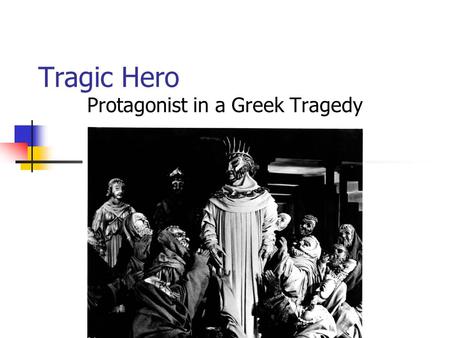 Protagonist in a Greek Tragedy