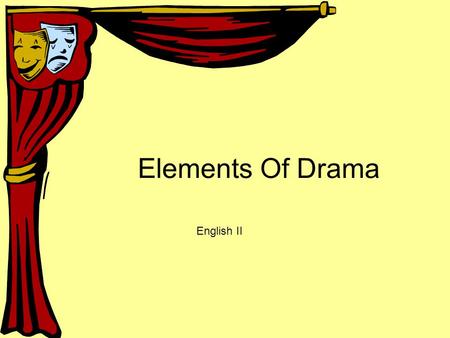 Elements Of Drama English II.