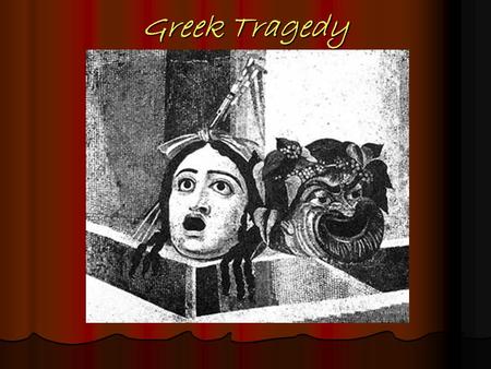 Greek Tragedy. Structure of Tragic Plays: Prologue Parodos Epeisodion/Episode Ode Strophe Antistrophe Epode Exodus Epilogue.