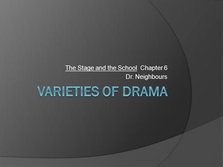 The Stage and the School Chapter 6 Dr. Neighbours