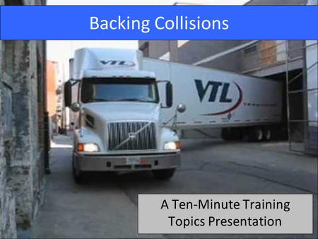 Backing Collisions A Ten-Minute Training Topics Presentation.