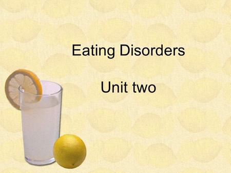 Eating Disorders Unit two