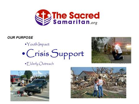 OUR PURPOSE Youth Impact Crisis Support Elderly Outreach.