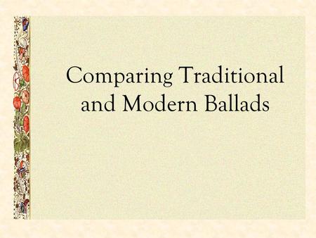 Comparing Traditional and Modern Ballads