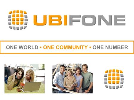 ONE WORLD ONE COMMUNITY ONE NUMBER. Profile UBIFONE is a US Company, Licensed, Registered and Headquartered in Singapore Truly global and 100% legitimate.