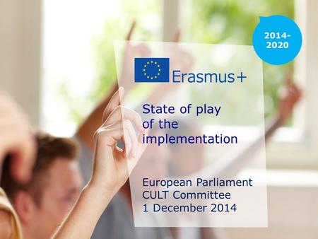 Date: in 12 pts State of play of the implementation European Parliament CULT Committee 1 December 2014.