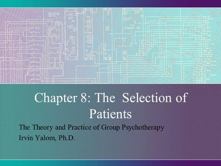 Chapter 8: The Selection of Patients