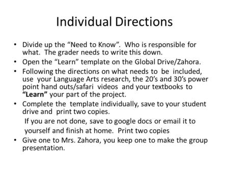 Individual Directions Divide up the “Need to Know”. Who is responsible for what. The grader needs to write this down. Open the “Learn” template on the.