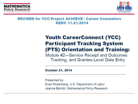 Youth CareerConnect (YCC) Participant Tracking System (PTS) Orientation and Training: Module #2—Service Receipt and Outcomes Tracking, and Grantee-Level.
