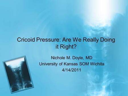 Cricoid Pressure: Are We Really Doing it Right?
