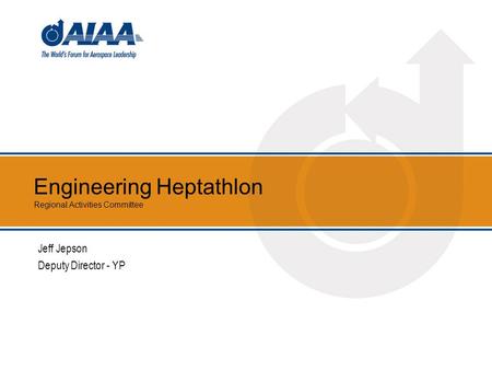 Engineering Heptathlon Regional Activities Committee Jeff Jepson Deputy Director - YP.