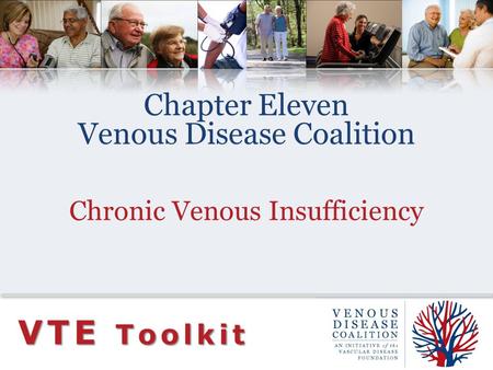 Chapter Eleven Venous Disease Coalition Chronic Venous Insufficiency VTE Toolkit.