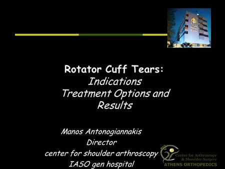 Rotator Cuff Tears: Indications Treatment Options and Results