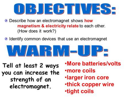 OBJECTIVES: WARM-UP: More batteries/volts