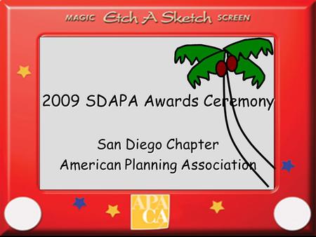 2009 SDAPA Awards Ceremony San Diego Chapter American Planning Association.