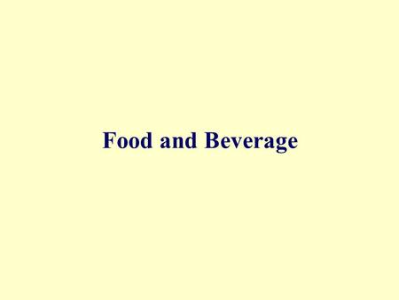 Food and Beverage.