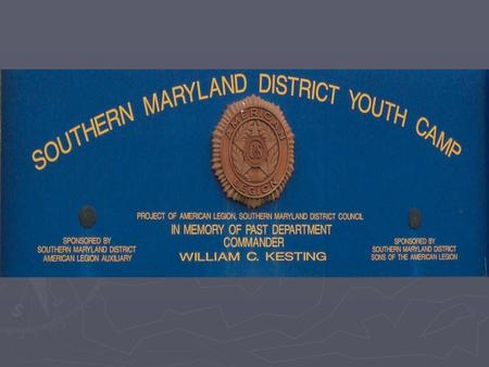Introduction The American Legion Southern Maryland Youth Camp,