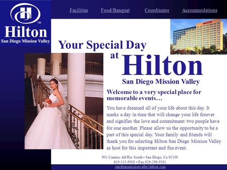 Location Accommodations Meetings Amenities Your Special Day at Hilton San Diego Mission Valley Welcome to a very special place for memorable events… You.