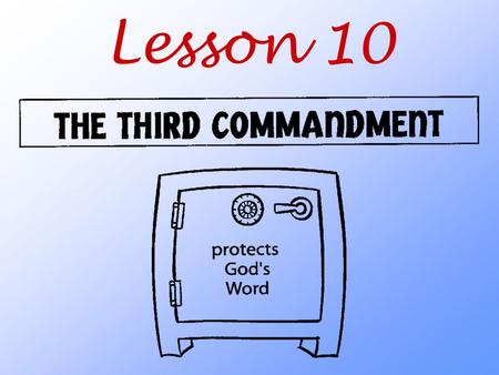 Lesson 10. How does God want us to honor his Word?