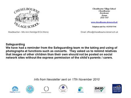 Headteacher – Mrs Ann Herridge B.Ed (Hons) Info from Newsletter sent on 17th November 2010 Safeguarding We have.
