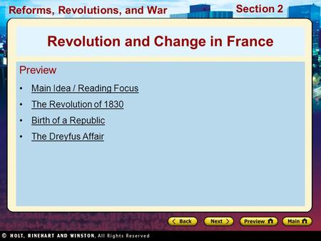 Reforms, Revolutions, and War Section 2 Preview Main Idea / Reading Focus The Revolution of 1830 Birth of a Republic The Dreyfus Affair Revolution and.