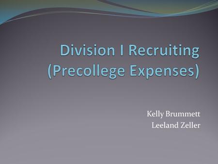 Kelly Brummett Leeland Zeller. Agenda Review of Legislation Analysis for Precollege Expenses Case Studies: Athletics department. Coach. Men's basketball.