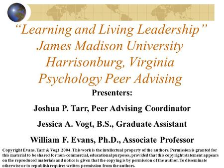 “Learning and Living Leadership” James Madison University Harrisonburg, Virginia Psychology Peer Advising Presenters: Joshua P. Tarr, Peer Advising Coordinator.