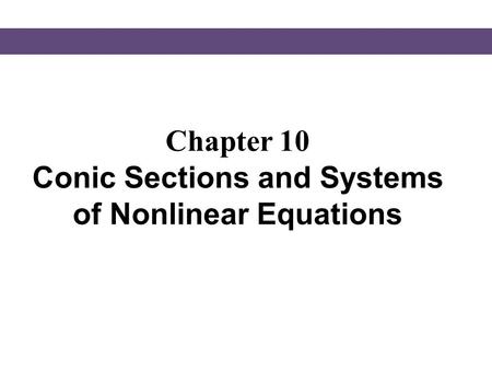 Chapter 10 Conic Sections and Systems of Nonlinear Equations