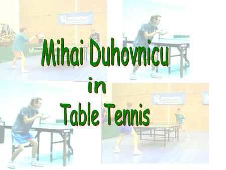 About me Results &Awards Coaching Date and Place of birth: 18 December 1980, Bucharest Weight: 55 kg Height: 1,68 m Year of starting table tennis: