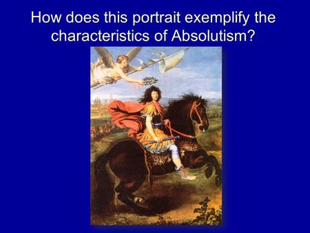 How does this portrait exemplify the characteristics of Absolutism?