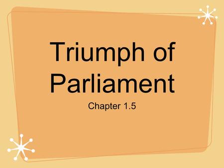 Triumph of Parliament Chapter 1.5.