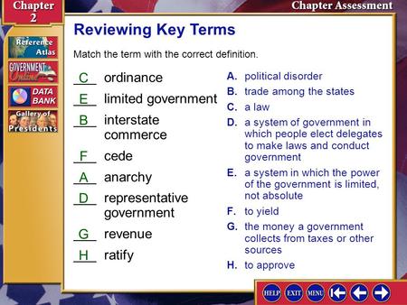 Reviewing Key Terms ___ ordinance C ___ limited government E