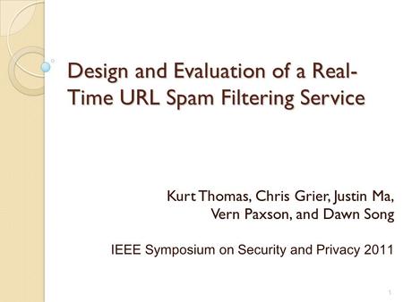 Design and Evaluation of a Real-Time URL Spam Filtering Service