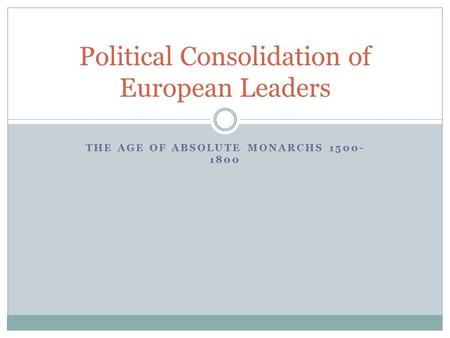 Political Consolidation of European Leaders